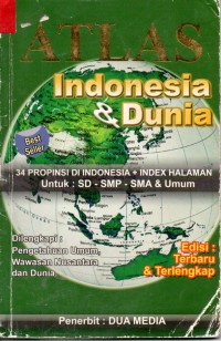Image of Atlas Indonesia & Dunia ( 34 Propinsi di Indonesia untuk SD - SMP - SMA & Umum )