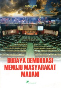Image of BUDAYA DEMOKRASI MENUJU MASYARAKAT MADANI