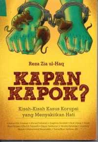 Image of Kapan Kapok ? ( Kisah - Kisah Kasus Korupsi Yang Menyakitkan Hati )