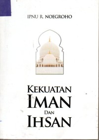 Image of Kekuatan Iman dan Ihsan