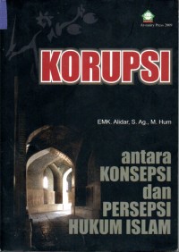 Image of Korupsi ( Antara Konsepsi dan Persepsi Hukum Islam )