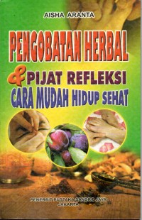 Image of Pengobatan Herbal & Pijat Refleksi Cara Mudah Hidup Sehat