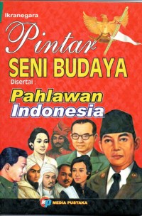 Image of Pintar Seni Budaya Disertai Pahlawan Indonesia