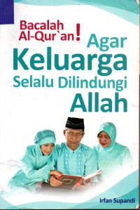 Image of Bacalah Al-Quran ! Agar Keluarga Selalu Dilindungi Allah