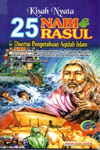 Image of Kisah Nyata 25 Nabi & Rasul : Disertai Pengetahuan Aqidah Islam