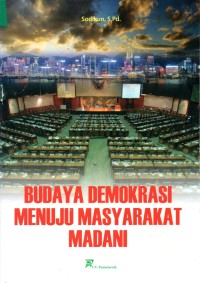 Image of Budaya Demokrasi Menuju Masyarakat Madani