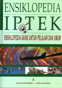 Image of Ensiklopedia IPTEK : Bab 4 ( Cahaya dan Energi - Gaya dan Gerak )