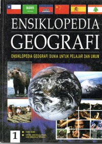Image of Ensiklopedia Geografi Jilid 1 : Ensiklopedia Geografi Dunia untuk Pelajar dan Umum
