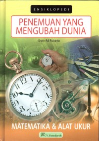 Image of Penemuan Yang Mengubah Dunia ( ENSIKLOPEDIA ) : Matematika & Alat Ukur