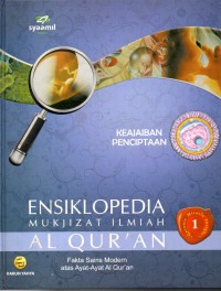 Image of Ensiklopedia Mukjizat Ilmiah Al Qur'an 1 : Fakta Sains Modern atas Ayat-Ayat Al Qur'an ( Keajaiban Penciptaan )